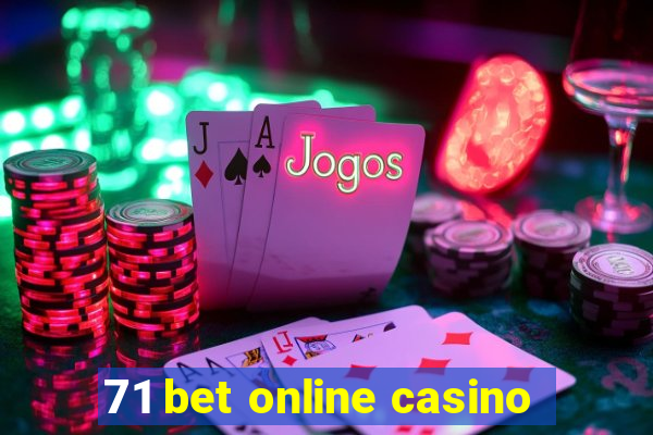 71 bet online casino